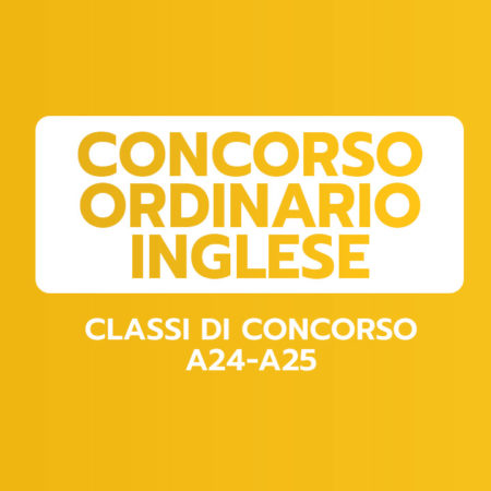 INGLESE – Classi A24-A25 – CONCORSO ORDINARIO
