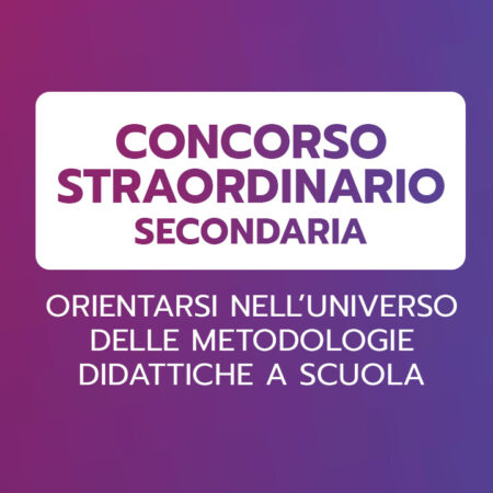 ORIENTARSI NELL’UNIVERSO DELLE METODOLOGIE DIDATTICHE A SCUOLA