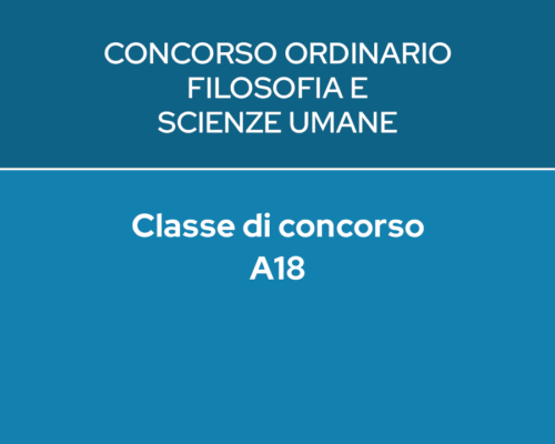 FILOSOFIA E SCIENZE UMANE – Classe A18 – CONCORSO ORDINARIO