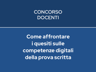 COME AFFRONTARE I QUESITI SULLE COMPETENZE DIGITALI DELLA PROVA SCRITTA