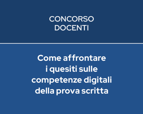 COME AFFRONTARE I QUESITI SULLE COMPETENZE DIGITALI DELLA PROVA SCRITTA