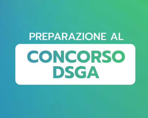 CONCORSO DSGA – Gestione amministrativo-contabile delle scuole e stato giuridico del personale scolastico