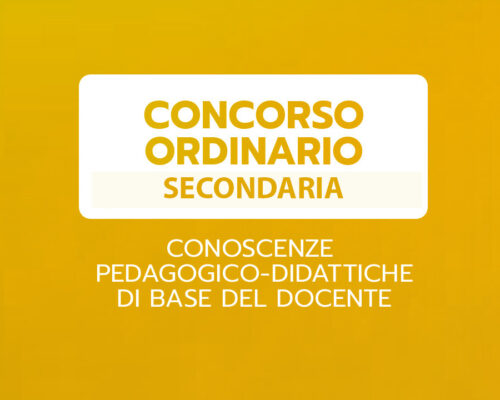 CONOSCENZE PEDAGOGICO-DIDATTICHE DI BASE DEL DOCENTE – CONCORSO ORDINARIO SECONDARIA