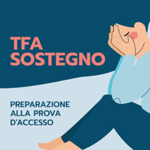 TFA SOSTEGNO: PREPARAZIONE ALLA PROVA DI ACCESSO