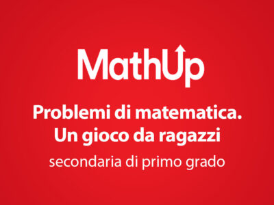 PROBLEMI DI MATEMATICA. UN GIOCO DA RAGAZZI – PER LA SCUOLA SECONDARIA DI PRIMO GRADO