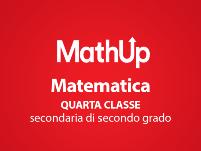 MATEMATICA PER LA QUARTA CLASSE DELLA SCUOLA SECONDARIA DI SECONDO GRADO
