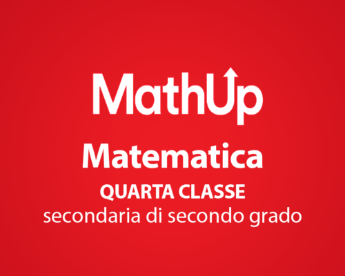 MATEMATICA PER LA QUARTA CLASSE DELLA SCUOLA SECONDARIA DI SECONDO GRADO