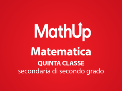 MATEMATICA PER LA QUINTA CLASSE DELLA SCUOLA SECONDARIA DI SECONDO GRADO