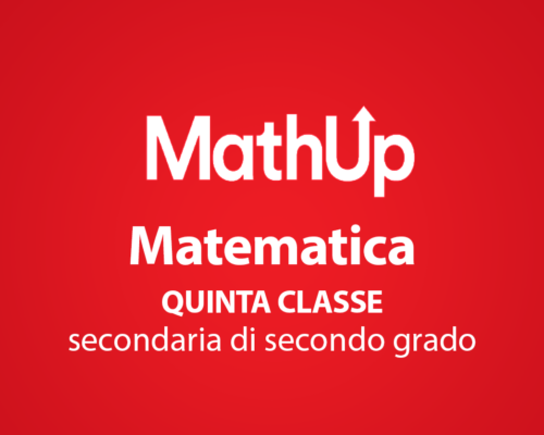 MATEMATICA PER LA QUINTA CLASSE DELLA SCUOLA SECONDARIA DI SECONDO GRADO