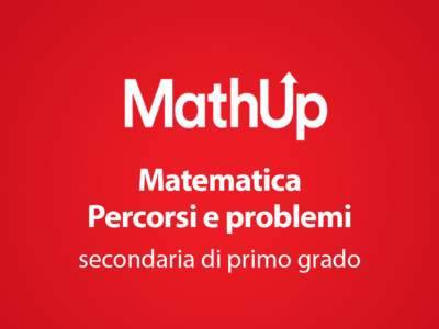 MATEMATICA. PERCORSI E PROBLEMI PER LA SCUOLA SECONDARIA DI PRIMO GRADO
