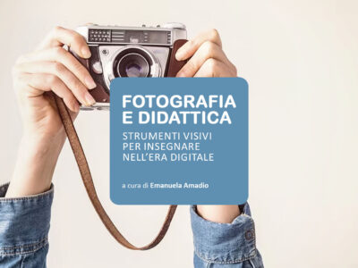 Amadio COP FOTOGRAFIA FOTOGRAFIA E DIDATTICA. STRUMENTI VISIVI PER INSEGNARE NELL’ERA DIGITALE