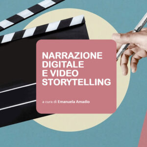 NARRAZIONE DIGITALE E VIDEO STORYTELLING: TECNICHE DI RIPRESA E MONTAGGIO CON IA