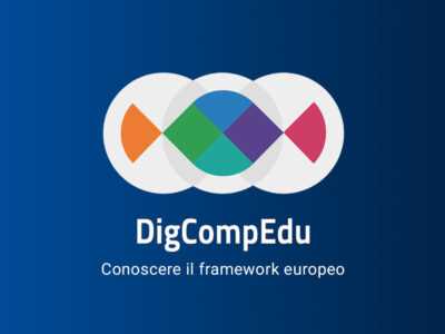 DIGCOMPEDU: CONOSCERE IL FRAMEWORK EUROPEO