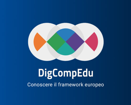 DIGCOMPEDU: CONOSCERE IL FRAMEWORK EUROPEO