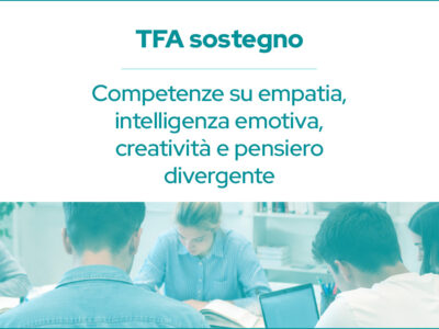 TFA SOSTEGNO. COMPETENZE SU EMPATIA, INTELLIGENZA EMOTIVA, CREATIVITA’ E PENSIERO DIVERGENTE