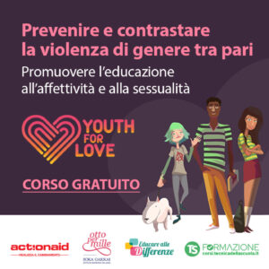 YOUTH FOR LOVE. PREVENIRE E CONTRASTARE LA VIOLENZA DI GENERE TRA PARI